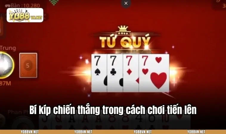 Bí kíp chiến thắng trong cách chơi tiến lên