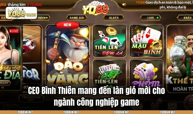 CEO Bình Thiên mang đến làn gió mới cho ngành công nghiệp game