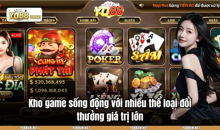 Kho game sống động với nhiều thể loại đổi thưởng giá trị lớn