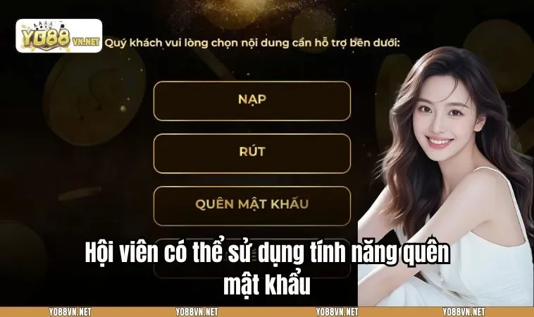 Hội viên có thể sử dụng tính năng quên mật khẩu