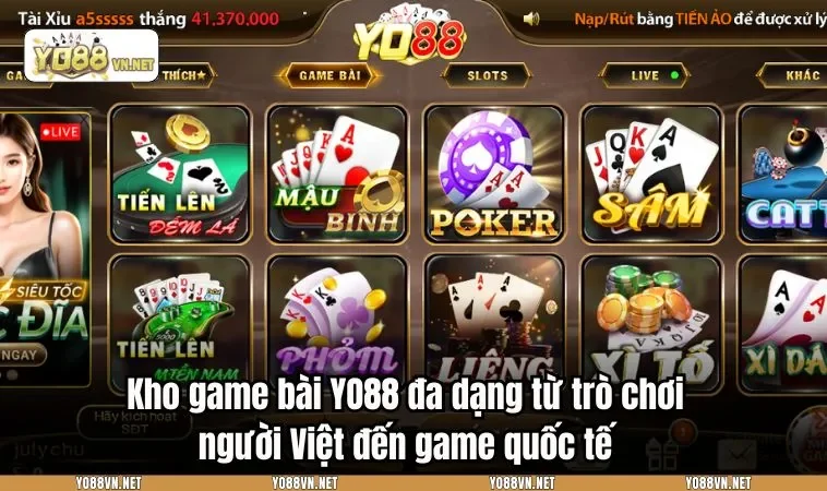 Kho game bài YO88 đa dạng từ trò chơi người Việt đến game quốc tế