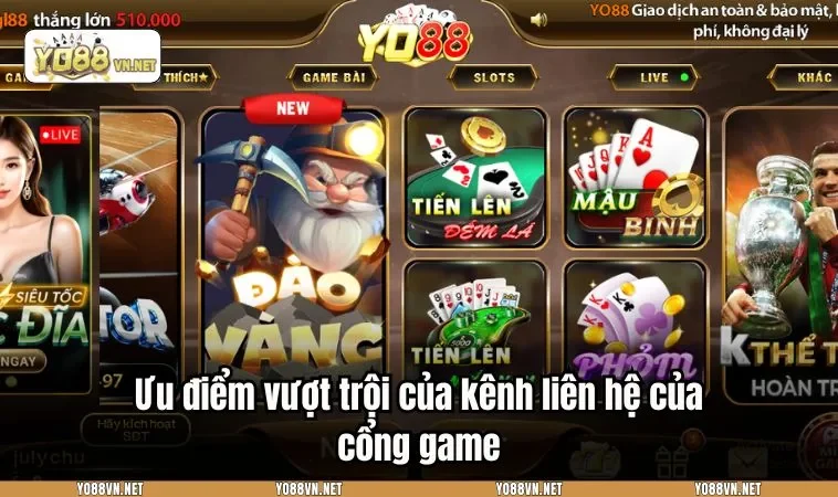 Ưu điểm vượt trội của kênh liên hệ của cổng game
