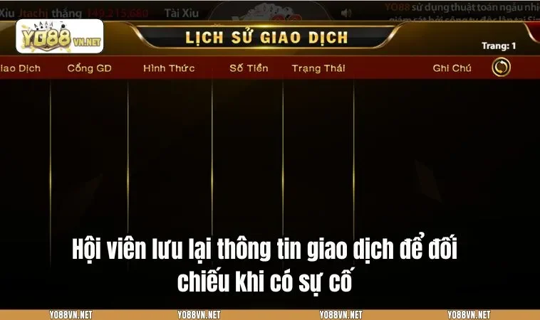 Hội viên lưu lại thông tin giao dịch để đối chiếu khi có sự cố