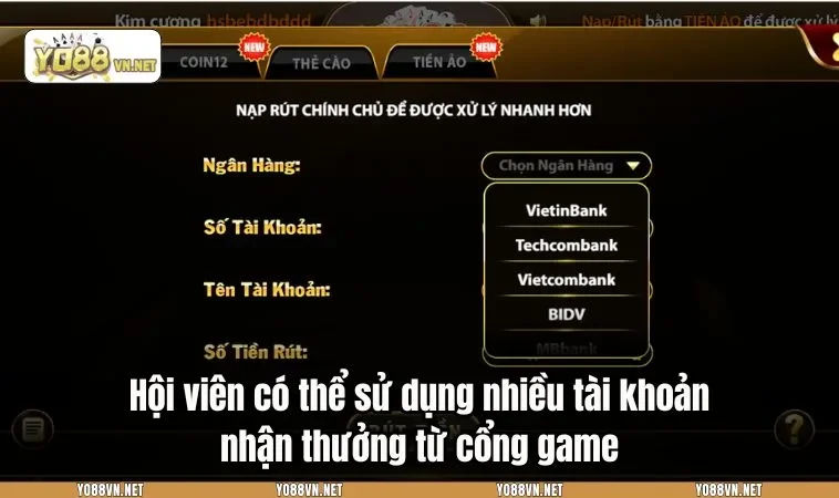 Hội viên có thể sử dụng nhiều tài khoản nhận thưởng từ cổng game